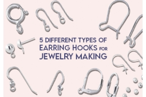 5 Different types of earring hooks for jewelry making